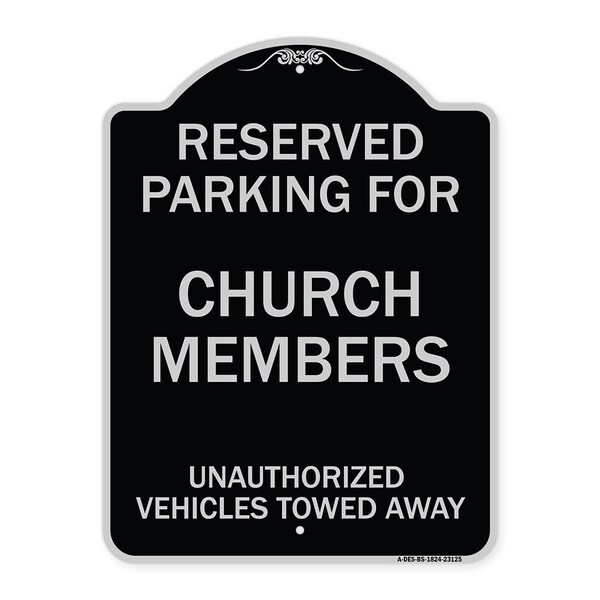 Signmission Reserved Parking for Church Members Unauthorized Vehicles Towed Away Alum, 24" x 18", BS-1824-23125 A-DES-BS-1824-23125 - main
